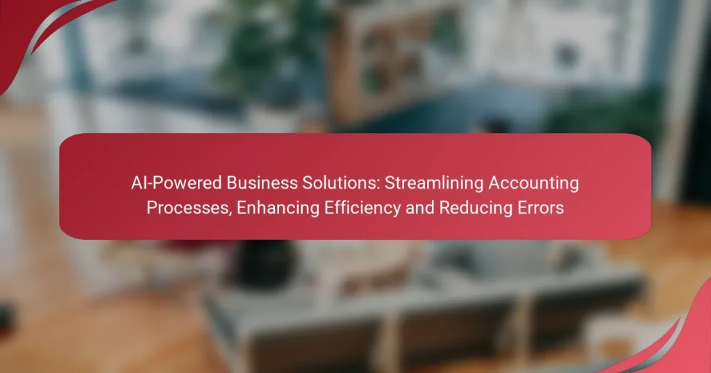 AI-Powered Business Solutions: Streamlining Accounting Processes, Enhancing Efficiency and Reducing Errors