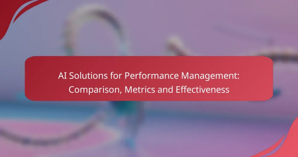 AI Solutions for Performance Management: Comparison, Metrics and Effectiveness