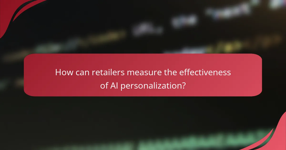 How can retailers measure the effectiveness of AI personalization?