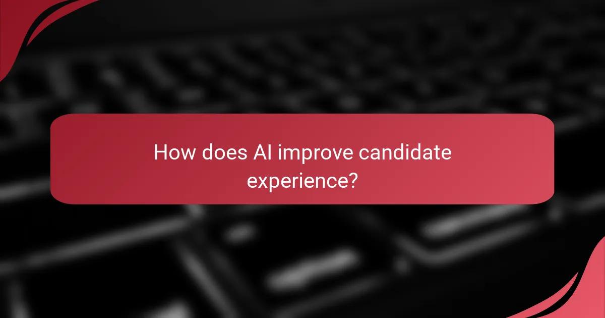 How does AI improve candidate experience?