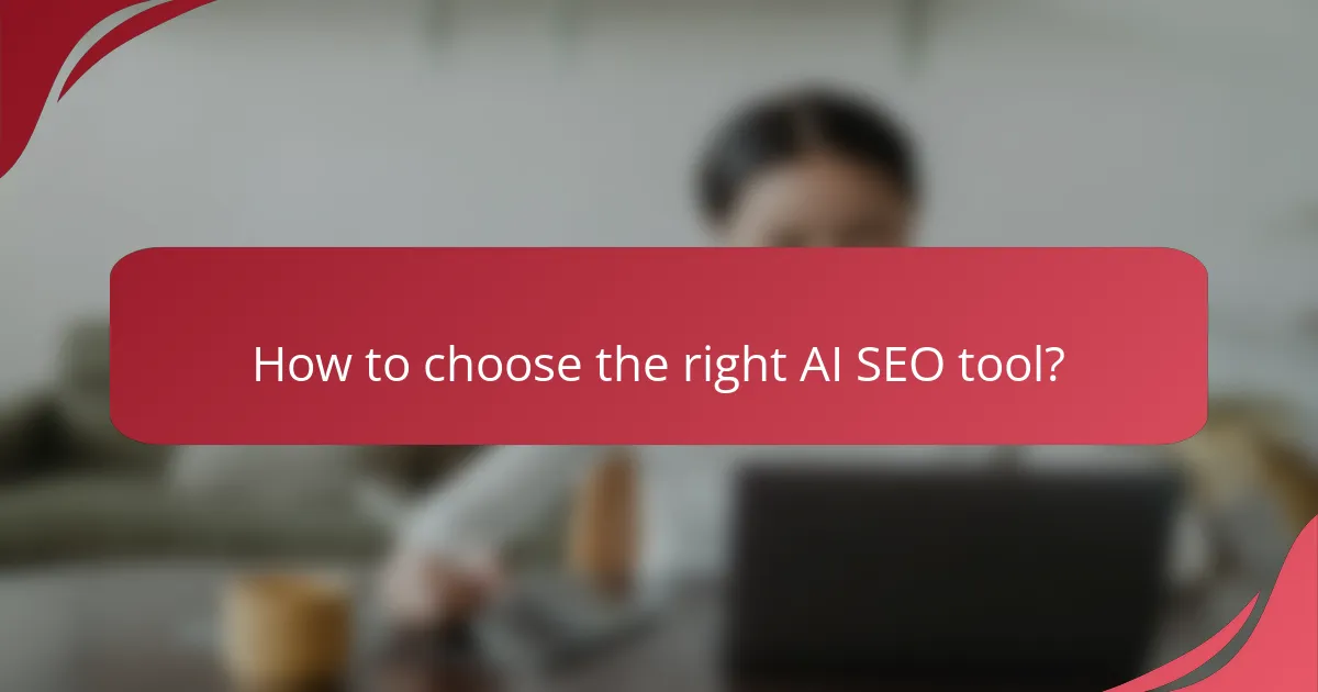 How to choose the right AI SEO tool?