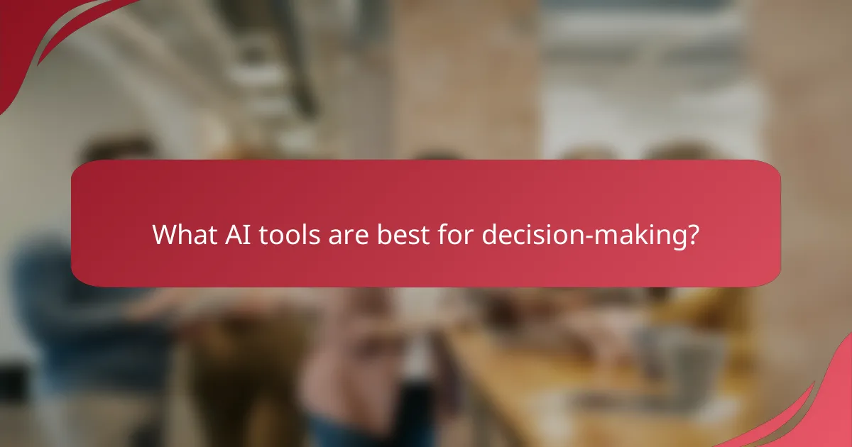 What AI tools are best for decision-making?