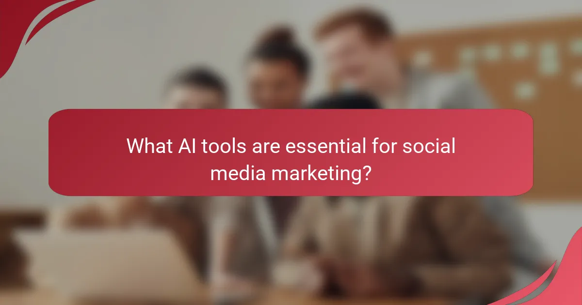 What AI tools are essential for social media marketing?