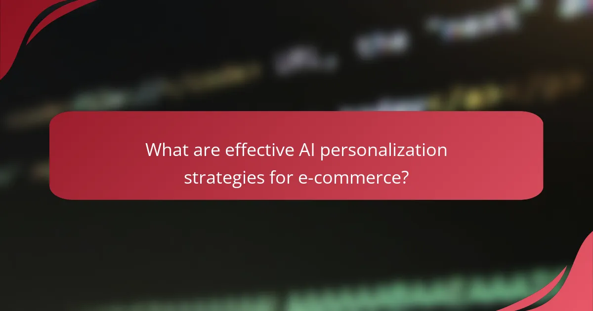 What are effective AI personalization strategies for e-commerce?