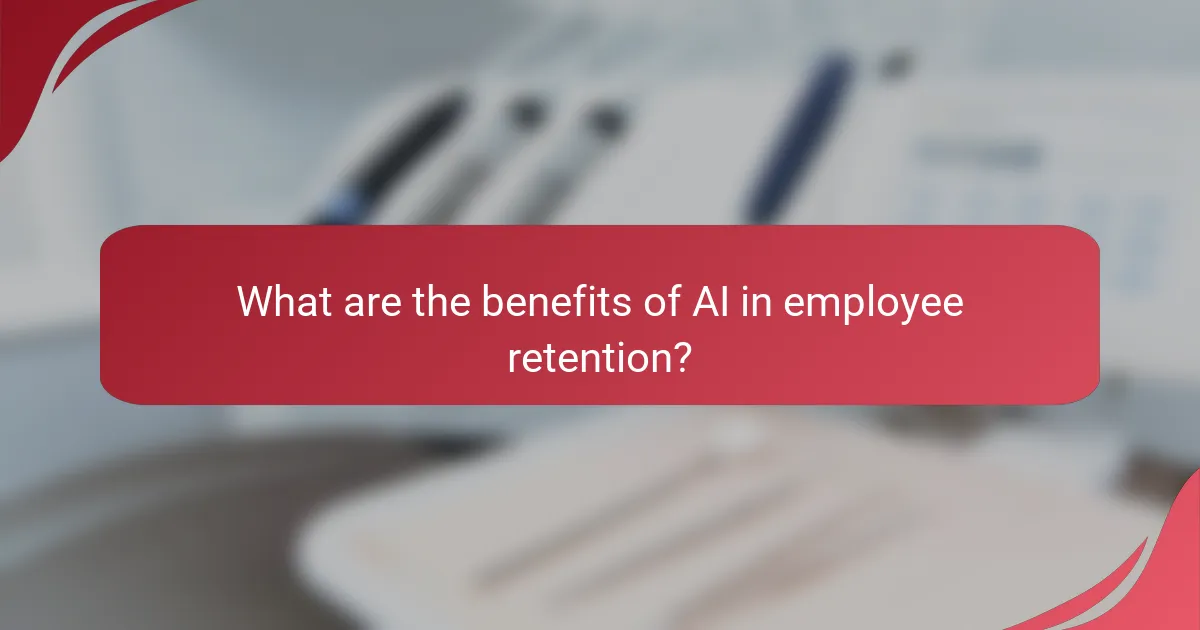 What are the benefits of AI in employee retention?