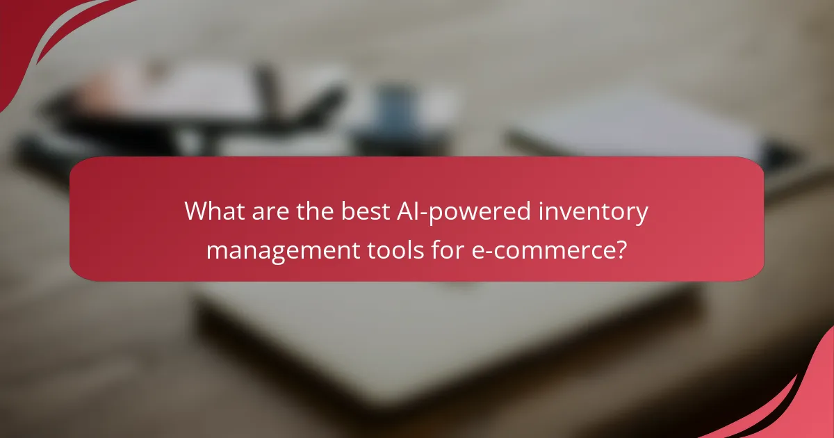 What are the best AI-powered inventory management tools for e-commerce?
