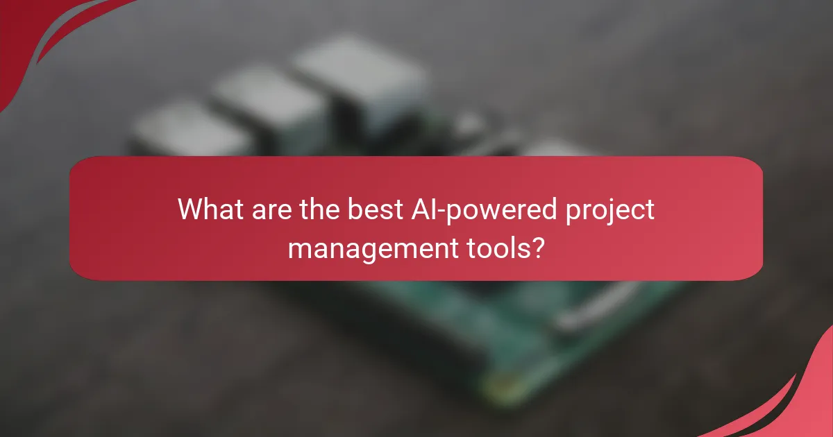 What are the best AI-powered project management tools?