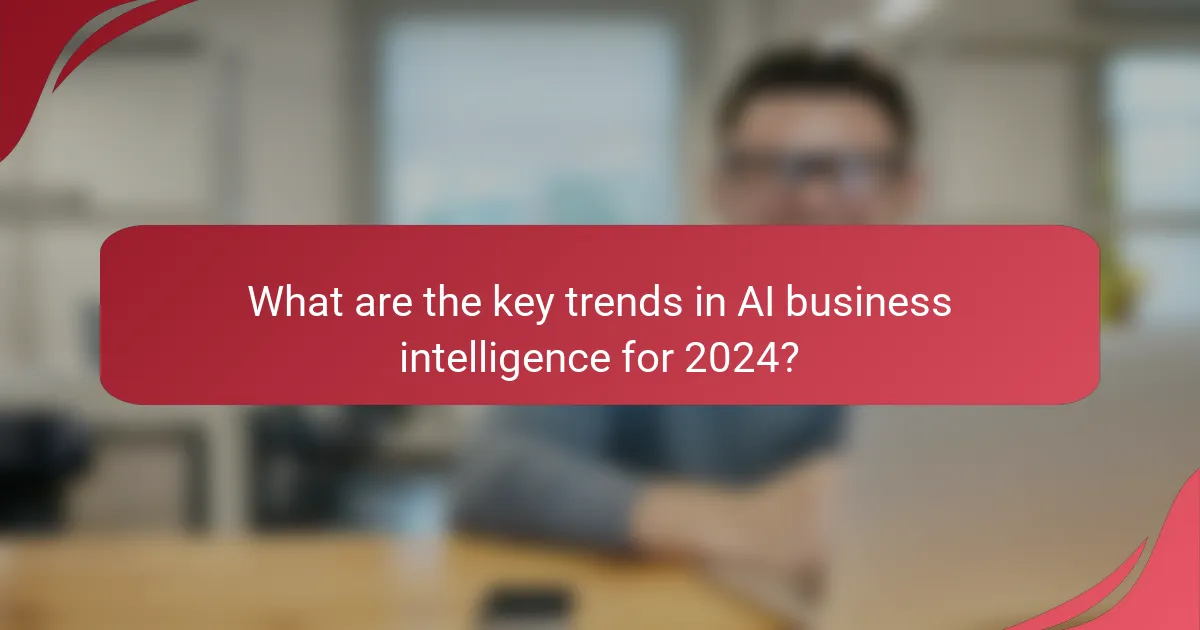 What are the key trends in AI business intelligence for 2024?