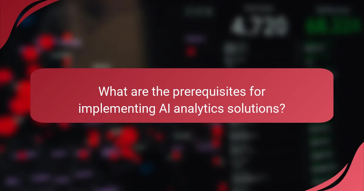 What are the prerequisites for implementing AI analytics solutions?