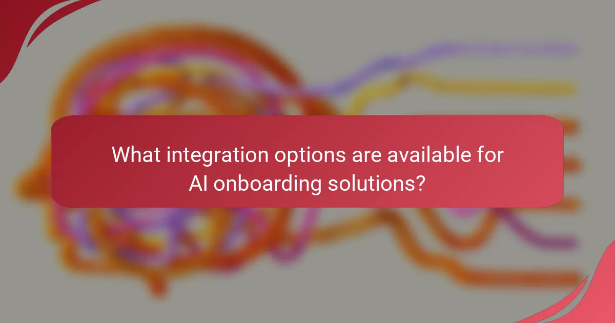 What integration options are available for AI onboarding solutions?