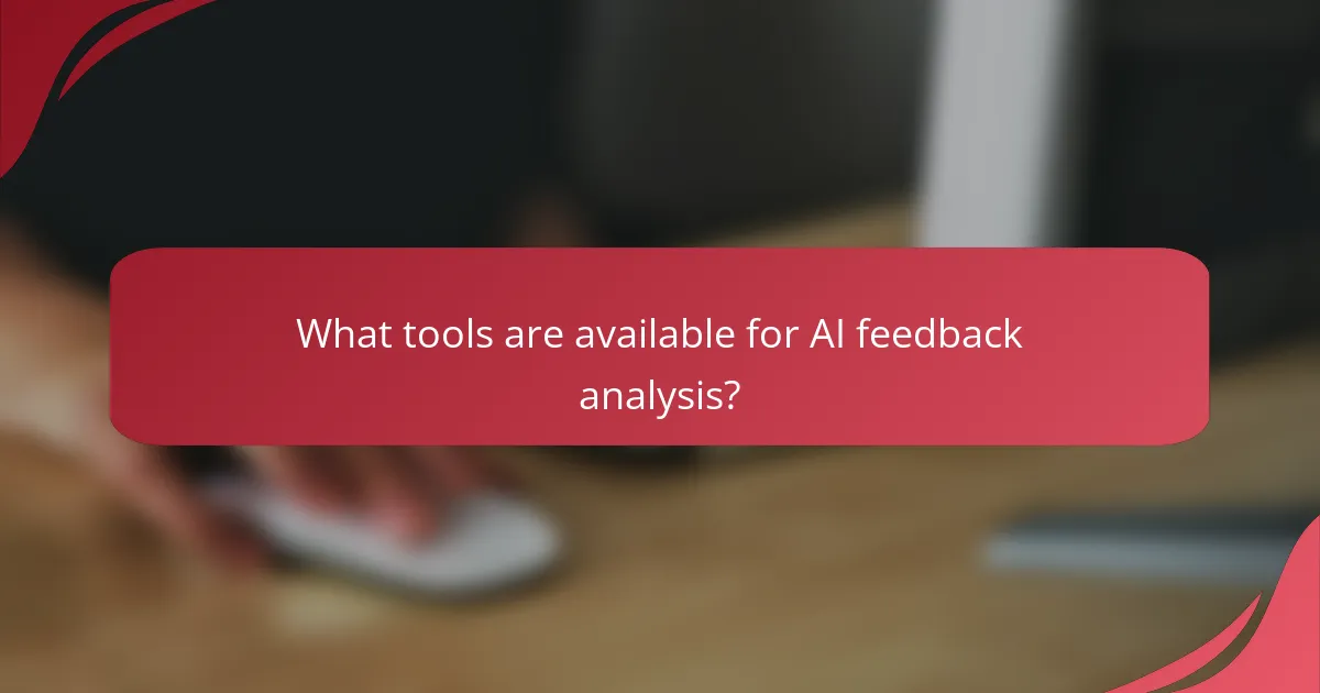 What tools are available for AI feedback analysis?