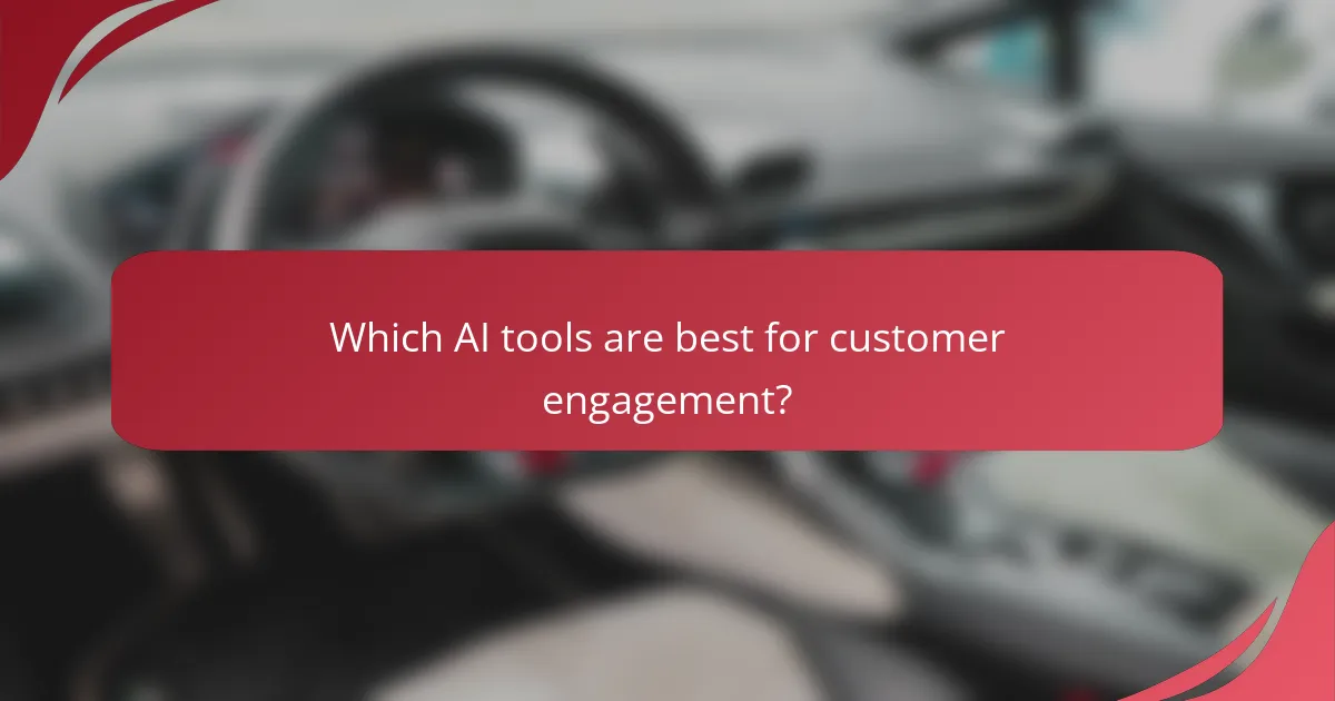 Which AI tools are best for customer engagement?